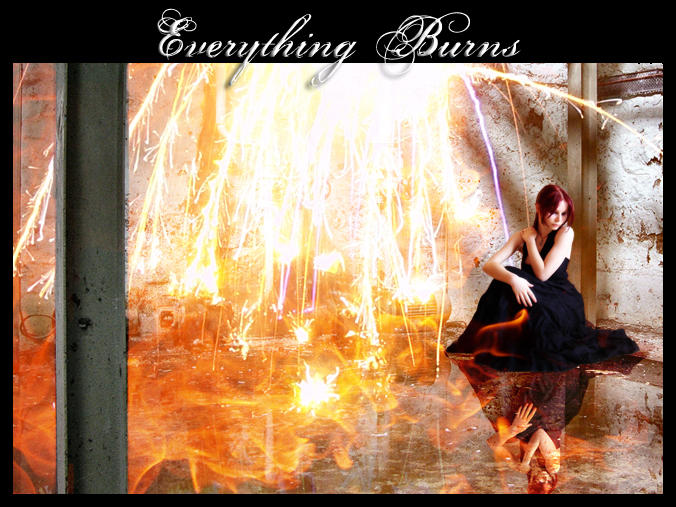 Everything Burns by Afina79
